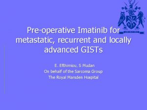 Preoperative Imatinib for metastatic recurrent and locally advanced