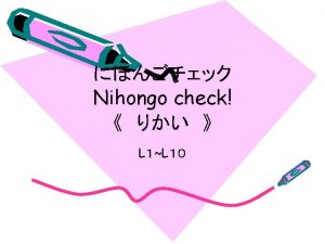 Nihongo check L 1 y L 2 Lee