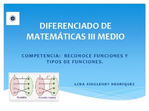 DIFERENCIADO DE MATEMTICAS III MEDIO COMPETENCIA RECONOCE FUNCIONES