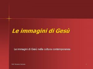 Le immagini di Ges nella cultura contemporanea Prof