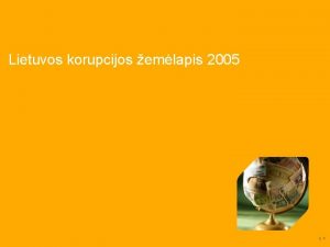 Lietuvos korupcijos emlapis 2005 1 Tyrimo organizacija n