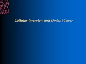 Cellular Overview and Omics Viewer SRI International Bioinformatics