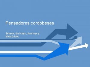 Pensadores cordobeses Sneca Ibn Hazm Averroes y Maimnides