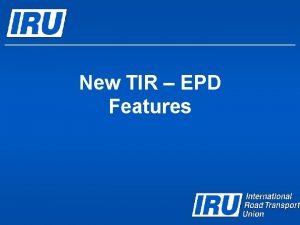 New TIR EPD Features Contents Improvement of Customs