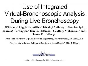 Use of Integrated VirtualBronchoscopic Analysis During Live Bronchoscopy
