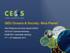 Committee on Earth Observation Satellites GEO Oceans Society