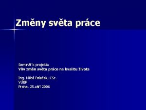 Zmny svta prce Semin k projektu Vliv zmn