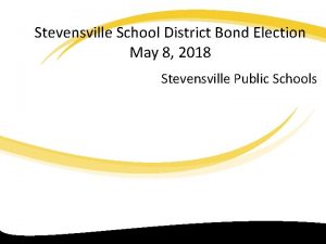 Stevensville School District Bond Election May 8 2018