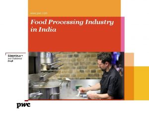 www pwc com Food Processing Industry in India
