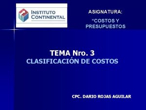 ASIGNATURA COSTOS Y PRESUPUESTOS TEMA Nro 3 CLASIFICACIN