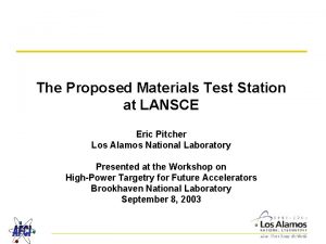 The Proposed Materials Test Station at LANSCE Eric