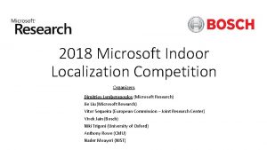 2018 Microsoft Indoor Localization Competition Organizers Dimitrios Lymberopoulos