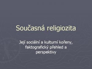 Souasn religiozita Jej sociln a kulturn koeny faktografick