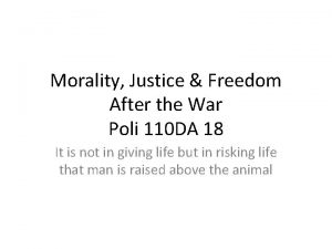 Morality Justice Freedom After the War Poli 110