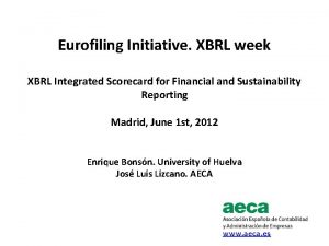 Eurofiling Initiative XBRL week XBRL Integrated Scorecard for