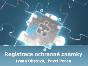 Registrace ochrann znmky Ivana Obstov Pavel Pecen Definice