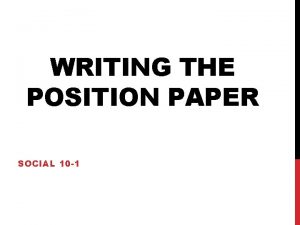 WRITING THE POSITION PAPER SOCIAL 10 1 OVERVIEW