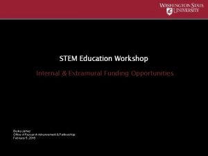 STEM Education Workshop Internal Extramural Funding Opportunities Becky