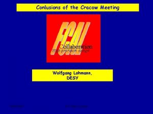 Conlusions of the Cracow Meeting Wolfgang Lohmann DESY