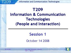 Information and Communication Technologies T 209 Information Communication
