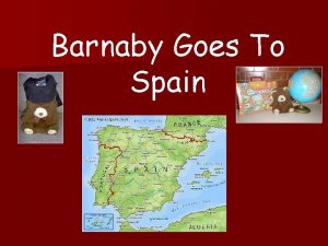 Barnaby Goes To Spain Barnaby travelled on a