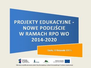 PROJEKTY EDUKACYJNE NOWE PODEJCIE W RAMACH RPO WO