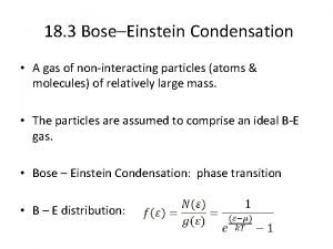 18 3 BoseEinstein Condensation A gas of noninteracting