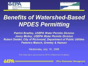 Benefits of WatershedBased NPDES Permitting Patrick Bradley USEPA