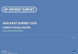 NHS EAST SURREY CCG Latest survey results July