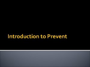 Introduction to Prevent Learning Outcomes Ascertain what Prevent