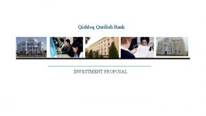 Qishloq Qurilish Bank INVESTMENT PROPOSAL Qishloq Qurilish Bank