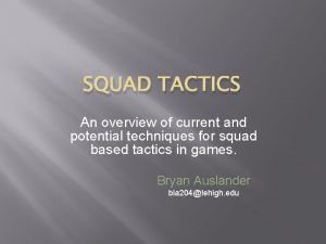 SQUAD TACTICS An overview of current and potential