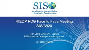 eting RIEDP PDG Face to Face Meeting SIW
