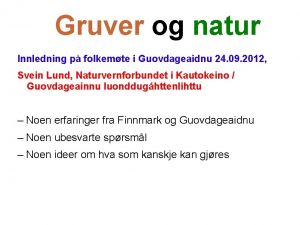 Gruver og natur Innledning p folkemte i Guovdageaidnu