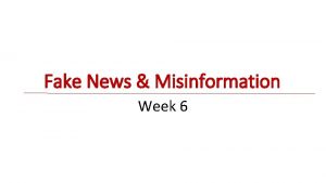 Fake News Misinformation Week 6 How to win