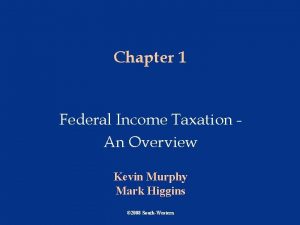 Chapter 1 Federal Income Taxation An Overview Kevin