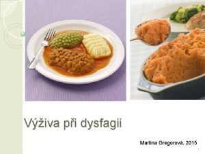 Viva pi dysfagii Martina Gregorov 2015 1 Co