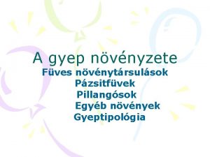 A gyep nvnyzete Fves nvnytrsulsok Pzsitfvek Pillangsok Egyb