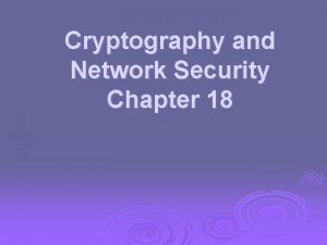 Cryptography and Network Security Chapter 18 Electronic Mail