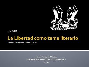 UNIDAD 1 La Libertad como tema literario Profesor