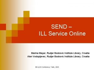 SEND ILL Service Online Marina Mayer Rudjer Boskovic