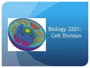 Biology 3201 Cell Division The Cell Cycle Composed