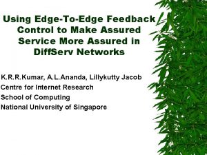 Using EdgeToEdge Feedback Control to Make Assured Service