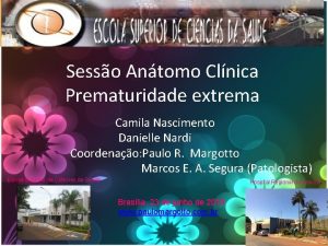 Sesso Antomo Clnica Prematuridade extrema Camila Nascimento Danielle