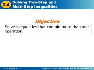 Solving TwoStep and 3 4 MultiStep Inequalities Objective