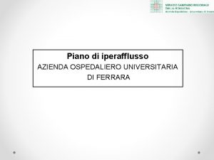 Piano di iperafflusso AZIENDA OSPEDALIERO UNIVERSITARIA DI FERRARA