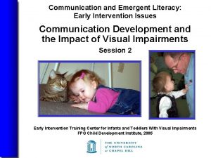 Communication and Emergent Literacy Early Intervention Issues Communication