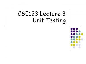 CS 5123 Lecture 3 Unit Testing Review Test