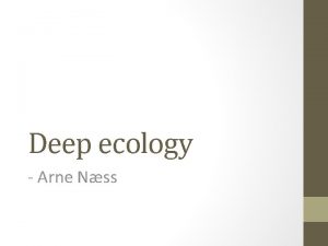 Deep ecology Arne Nss Friluftsliv freeairlife Specific for