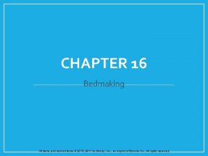 CHAPTER 16 Bedmaking All items and derived items